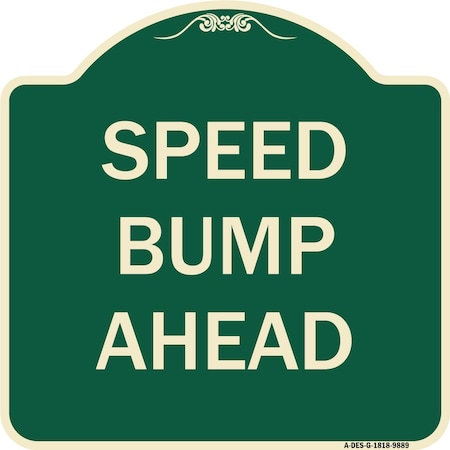 Signmission Designer Series Sign-Speed Bump Ahead, Green Heavy-Gauge Aluminum, 18" x 18", G-1818-9889 A-DES-G-1818-9889